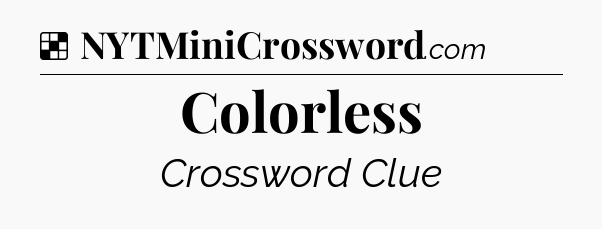 Solution: Colorless - NYT Crossword