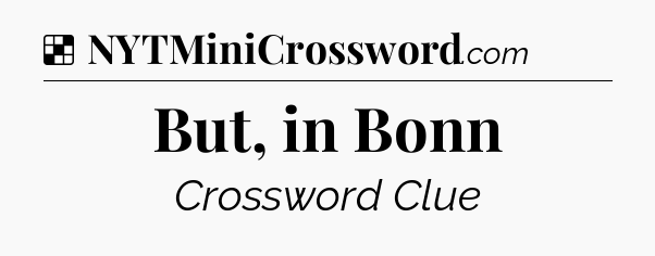 Solution: But, in Bonn - NYT Crossword