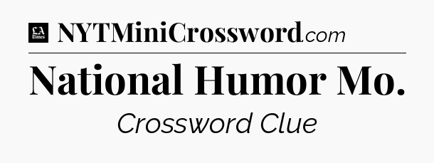 National Humor Mo - LA Times Crossword