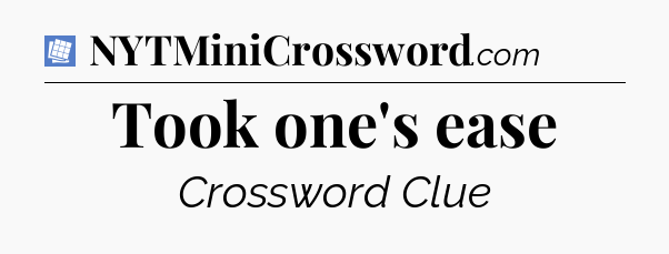 Took one's ease Puzzle Page Crossword Clue