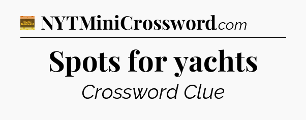 Spots for yachts - Eugene Sheffer Crossword