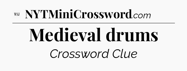 Medieval drums - WSJ Crossword