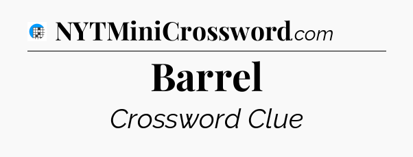 Barrel Crossword Clue