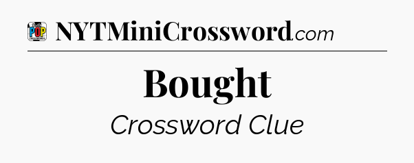 Bought Crossword Clue