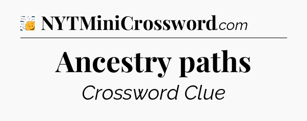 Ancestry paths - 7 Little Words