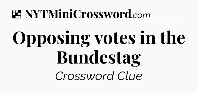 Solution: Opposing votes in the Bundestag - NYT Crossword