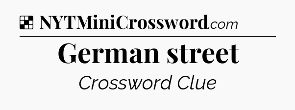 Solution: German street - NYT Crossword