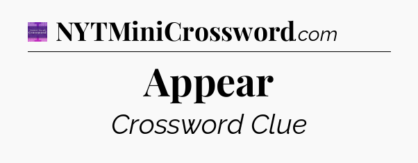 Appear - Thomas Joseph Crossword