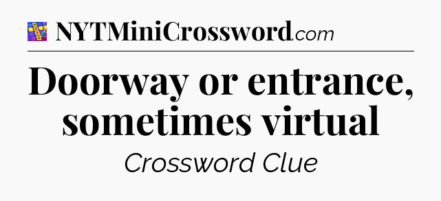 Doorway or entrance, sometimes virtual Codycross