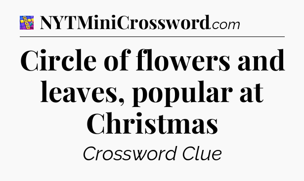 Circle of flowers and leaves, popular at Christmas Codycross
