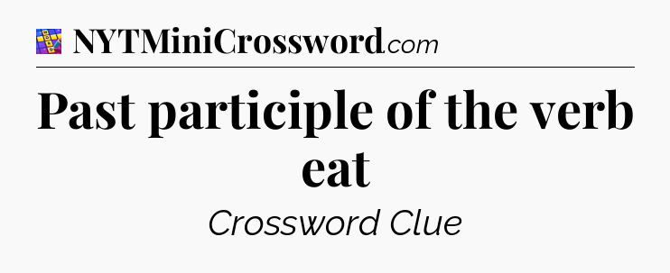 Past participle of the verb eat Codycross