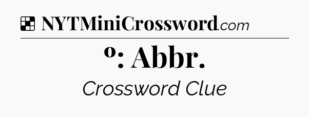 Solution: º: Abbr - NYT Crossword
