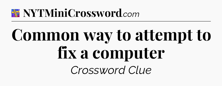 Common way to attempt to fix a computer Codycross
