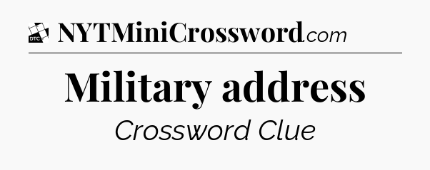 Military address - Daily Themed Classic Crossword