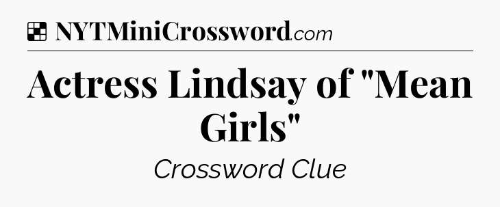 Solution: Actress Lindsay of 