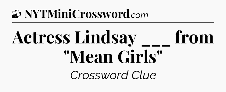 Actress Lindsay ___ from 