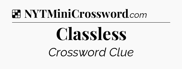 Solution: Classless - NYT Crossword
