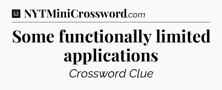 Some functionally limited applications - LA Times Crossword