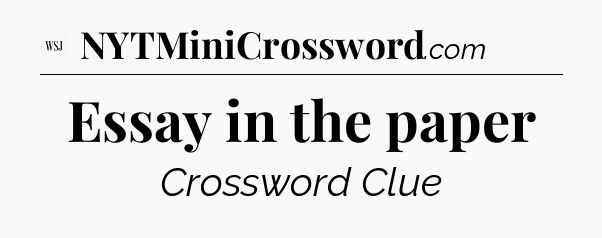 Essay in the paper - WSJ Crossword