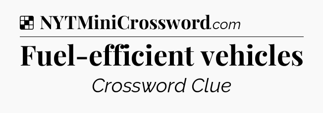 Solution: Fuel-efficient vehicles - NYT Crossword