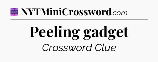 Peeling gadget - Thomas Joseph Crossword