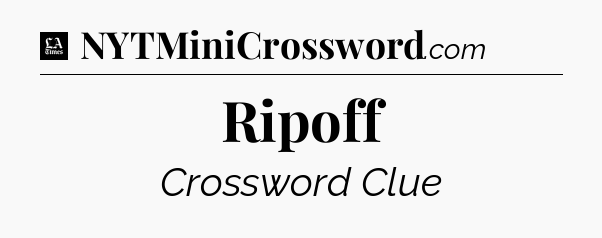 Ripoff - LA Times Crossword