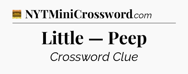 Little — Peep - Eugene Sheffer Crossword