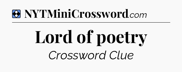 Solution: Lord of poetry - NYT Mini Crossword