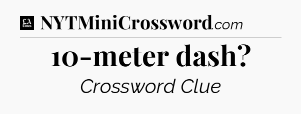 10-meter dash - LA Times Crossword