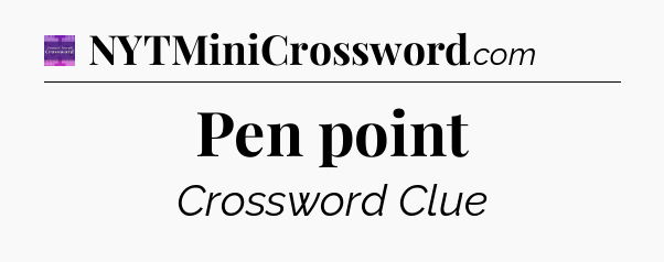 Pen point - Thomas Joseph Crossword