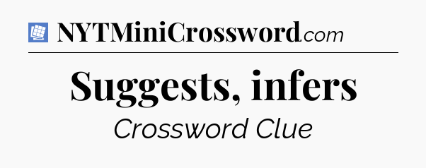 Suggests, infers Puzzle Page Crossword Clue