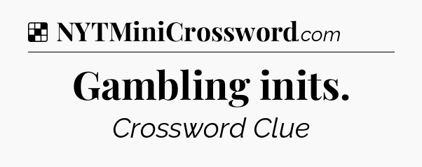 Solution: Gambling inits - NYT Crossword