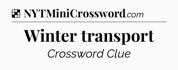 Solution: Winter transport - NYT Crossword