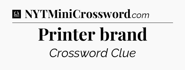 Printer brand - LA Times Crossword