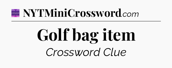 Golf bag item - Thomas Joseph Crossword