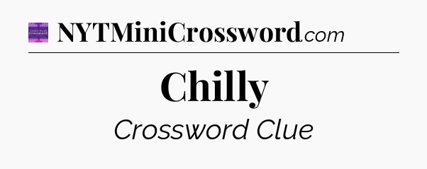 Chilly - Thomas Joseph Crossword