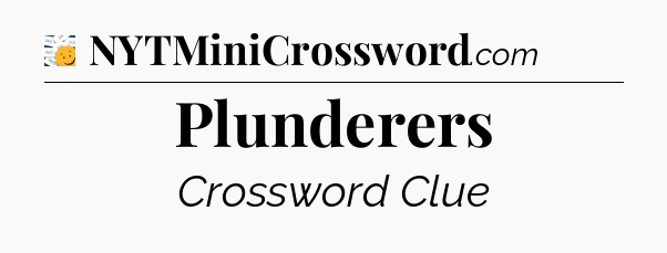 Plunderers - 7 Little Words