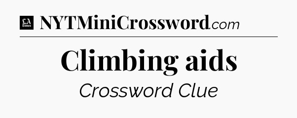 Climbing aids - LA Times Crossword