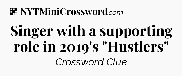 Solution: Singer with a supporting role in 2019's 