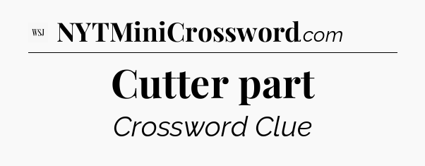 Cutter part - WSJ Crossword