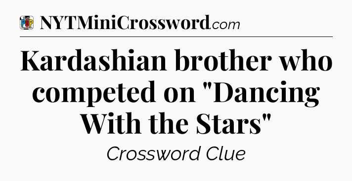 Kardashian brother who competed on 
