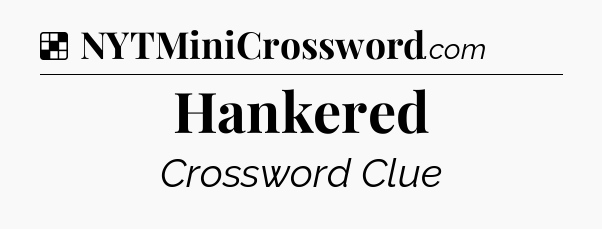 Solution: Hankered - NYT Crossword