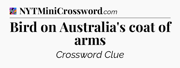 Bird on Australia's coat of arms Crossword Clue