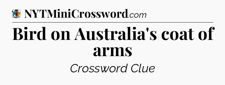 Bird on Australia's coat of arms Crossword Clue