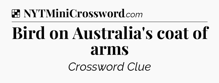 Solution: Bird on Australia's coat of arms - NYT Crossword