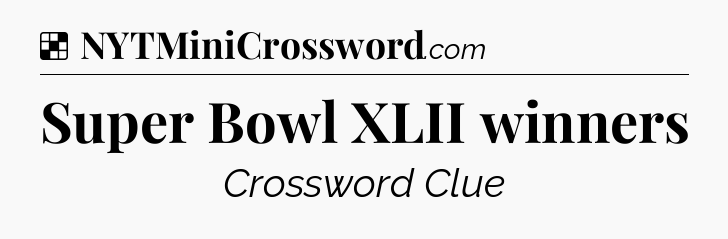 Solution: Super Bowl XLII winners - NYT Crossword