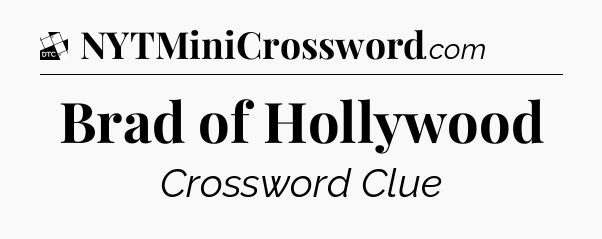 Brad of Hollywood - Daily Themed Classic Crossword