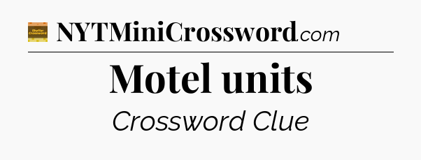 Motel units - Eugene Sheffer Crossword