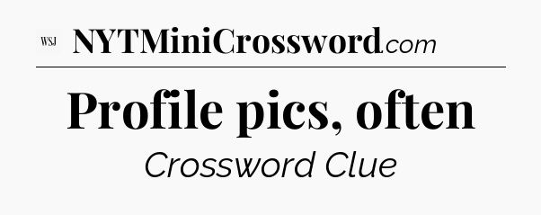 Profile pics, often - WSJ Crossword
