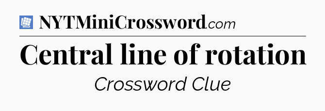 Central line of rotation Puzzle Page Crossword Clue